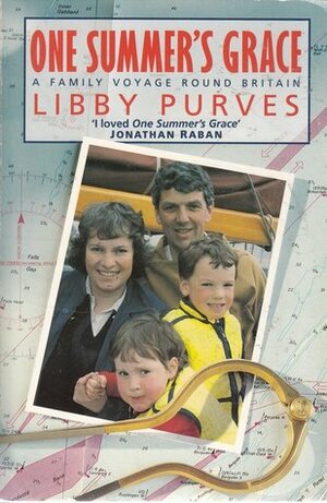 One Summer's Grace: A Family Voyage Round Britain by Libby Purves