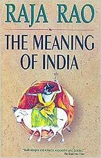 The Meaning of India by Raja Rao