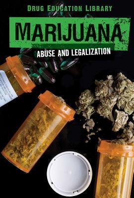 Marijuana: Abuse and Legalization by Anna Collins