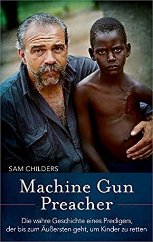 Machine Gun Preacher by Sam Childers