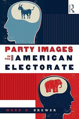 Party Images in the American Electorate by Mark D. Brewer