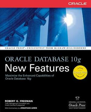 Oracle Database 10g New Features by Robert G. Freeman