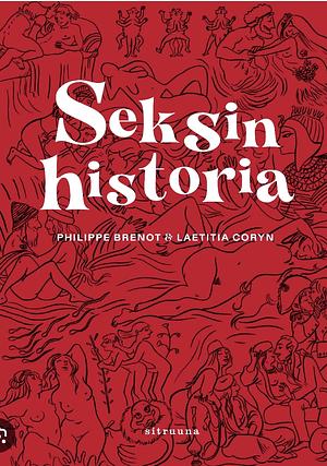 Seksin historia by Laëtitia Coryn, Philippe Brenot