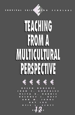 Teaching from a Multicultural Perspective by Olita Harris, Juan C. Gonzalez, Helen Roberts