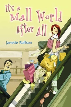 It's a Mall World After All by Janette Rallison