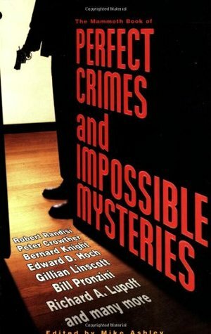 The Mammoth Book of Perfect Crimes & Impossible Mysteries by Mike Ashley