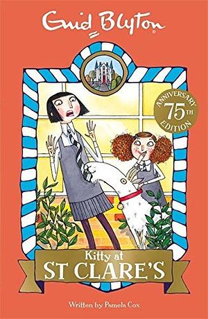 St Clare's: 06: Kitty at St Clare's by Pamela Cox, Enid Blyton
