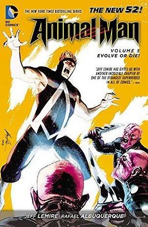 Animal Man, Vol. 5: Evolve or Die! by Jeff Lemire, Jeff Lemire