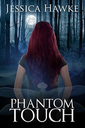 Phantom Touch (Phantoms Book 1) by Jessica Hawke