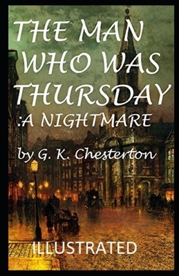 The Man Who Was Thursday: a Nightmare by G.K. Chesterton