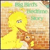 Big Bird's Bedtime Story (Sesame Street) by Rick Wetzel, Maggie Swanson