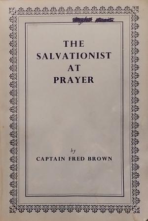 The Salvationist at Prayer by Fred Brown