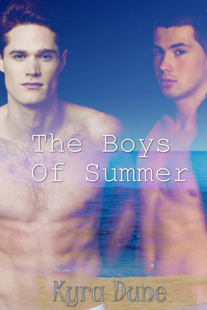 The Boys Of Summer by Kyra Dune