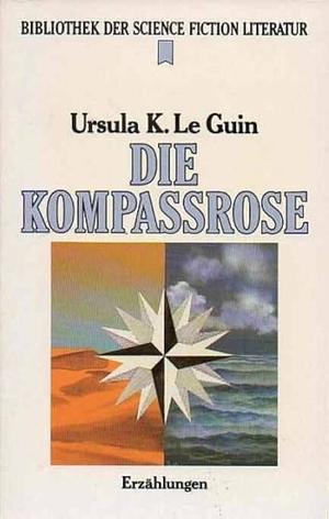 Die Kompassrose by Ursula K. Le Guin