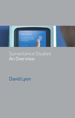 Surveillance Studies: An Overview by David Lyon