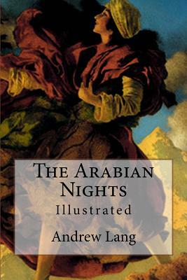 The Arabian Nights: Illustrated by Andrew Lang