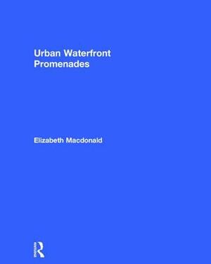 Urban Waterfront Promenades by Elizabeth MacDonald