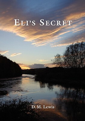 Eli's Secret by D. M. Lewis