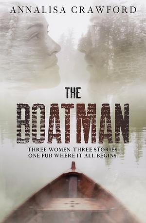 The Boatman: suspenseful, traditionally-inspired ghost stories by Annalisa Crawford, Annalisa Crawford