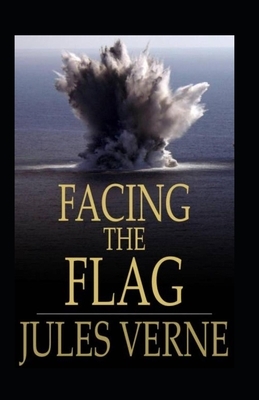 Facing the Flag Illustrated by Jules Verne