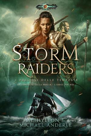 Storm raiders. I predoni delle tempeste by Michael Anderle, P.T. Hylton