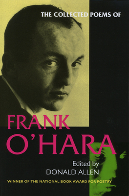 The Collected Poems of Frank O'Hara by Frank O'Hara