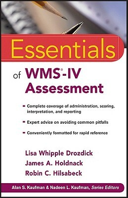 Essentials of WMS-IV Assessment by Robin C. Hilsabeck, James A. Holdnack, Lisa W. Drozdick