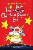 The Best Christmas Pageant Ever! by Barbara Robinson