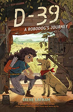 D-39: A Robodog's Journey by Irene Latham