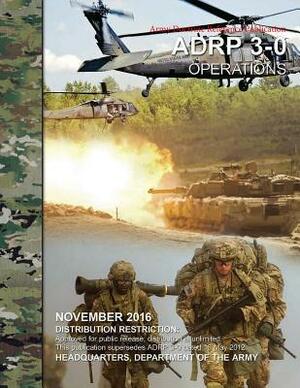 Army Reference Doctrine Publication ARDP 3-0 Operations November 2016 by United States Government Us Army