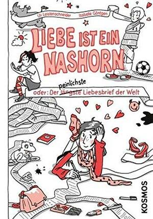 Liebe ist ein Nashorn - oder: Der längste peinlichste Liebesbrief der Welt by Isabelle Göntgen, Ulrike Leistenschneider