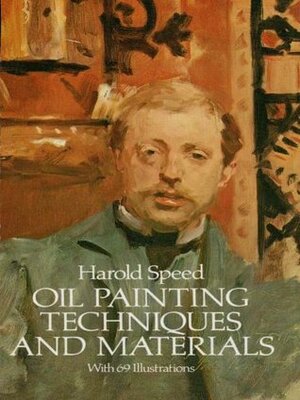 Oil Painting Techniques and Materials (Dover Art Instruction) by Harold Speed