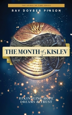 The Month of Kislev: Rekindling Hope, Dreams and Trust by Dovber Pinson