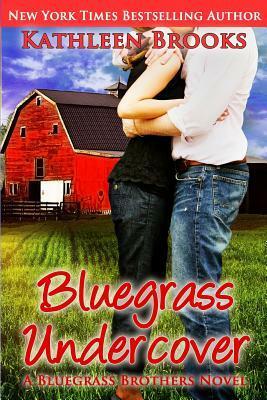 Bluegrass Undercover by Kathleen Brooks