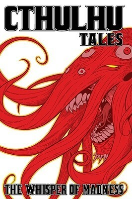 Cthulhu Tales, Volume 2: The Whisper of Madness by William Messner-Loebs, Mark Waid, Steve Niles