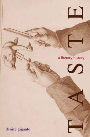 Taste: A Literary History by Denise Gigante