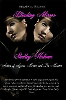 Blinding Mirror by Shelley Halima