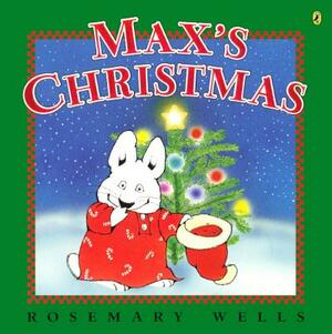 Max's Christmas by Rosemary Wells