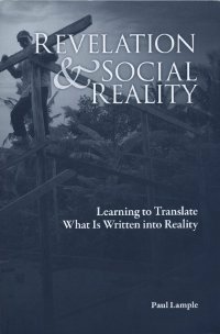 Revelation & Social Reality, Learning to Translate What is Written into Reality by Paul Lample