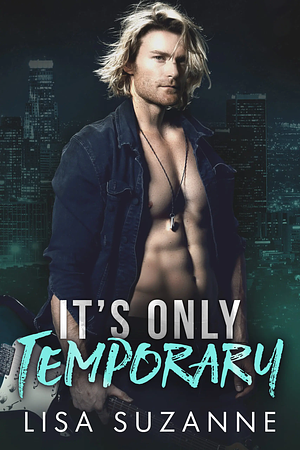 It's Only Temporary by Lisa Suzanne