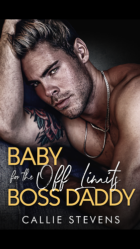 Baby For The Off Limits Boss Daddy by Callie Stevens