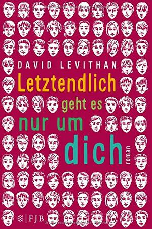 Letztendlich geht es nur um dich (Every Day #2) by David Levithan
