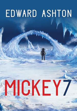 Mickey7 by Edward Ashton