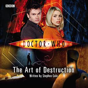 Doctor Who: The Art Of Destruction by Stephen Cole