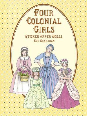 Four Colonial Girls Sticker Paper Dolls by Sue Shanahan