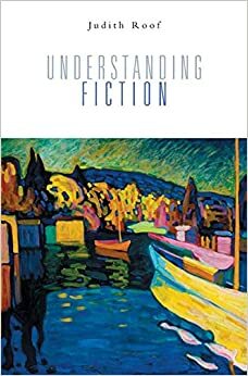 Understanding Fiction by Judith Roof