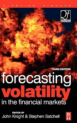 Forecasting Volatility in the Financial Markets by Stephen Satchell, John Knight