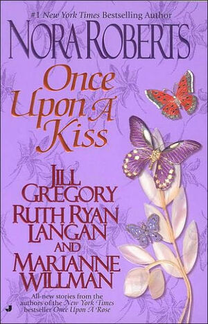 Once Upon A Kiss by Ruth Ryan Langan, Jill Gregory, Susan Wittig Albert