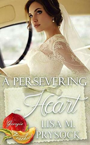 A Persevering Heart by Lisa M. Prysock