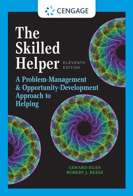 The Skilled Helper: A Problem-Management and Opportunity-Development Approach to Helping by Robert J. Reese, Gerard Egan